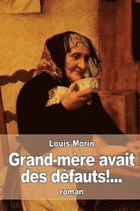Louis Morin - Grand-mère avait des défauts!..., Häftad. Tillgänglighet: Lägg i varukorg