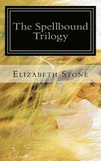 Elizabeth Stone - The Spellbound Trilogy, Häftad. Tillgänglighet: Lägg i varukorg