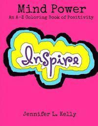 Jennifer L. Kelly - Mind Power: An A-Z Coloring Book of Positivity, Häftad. Tillgänglighet: Lägg i varukorg