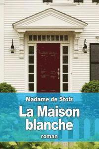 Madame De Stolz - La Maison blanche, Häftad