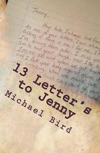 Michael Bird - 13 Letter's to Jenny: Based off of true events, Häftad. Tillgänglighet: Lägg i varukorg