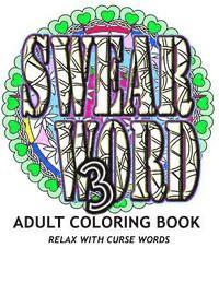 Adult Coloring Book - Swear Word 3: Adult Coloring Book, Häftad. Tillgänglighet: Lägg i varukorg