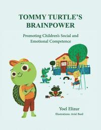 Yoel Elizur - Tommy Turtle's Brainpower: Promoting Children's Social and Emotional Competence, Häftad. Tillgänglighet: Lägg i varukorg