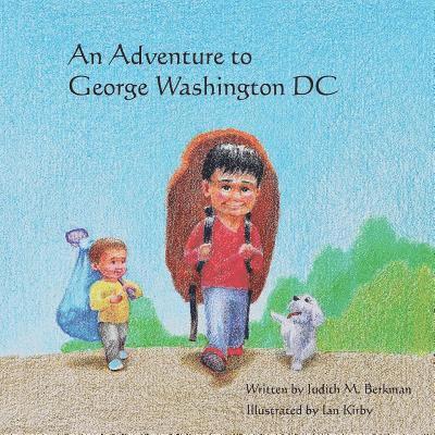 Judith M. Berkman - An Adventure to George Washington DC, Häftad. Tillgänglighet: Lägg i varukorg