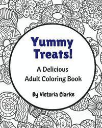 Victoria Clarke - Yummy Treats: An Adult Coloring Book, Häftad