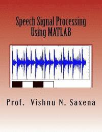 Pooja Saxena, Brij Narayan Saxena - Speech Signal Processing: Using MATLAB, Häftad. Tillgänglighet: Lägg i varukorg