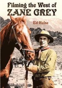 Ed Hulse - Filming the West of Zane Grey, Häftad. Tillgänglighet: Lägg i varukorg