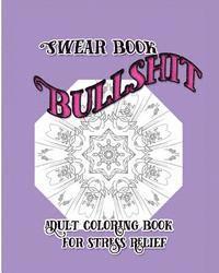 S. B. Nozaz - Bullshit: Swear Book: Adult coloring Book for Stress Relief, Häftad. Tillgänglighet: Lägg i varukorg