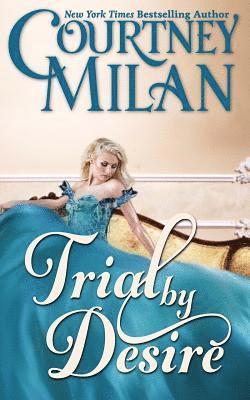 Courtney Milan - Trial by Desire, Häftad