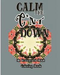 S. B. Nozaz - Calm the C*nt Down: An Irreverent Adult Coloring Book, Häftad. Tillgänglighet: Lägg i varukorg