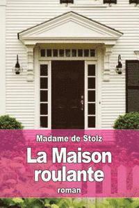Madame De Stolz - La maison roulante, Häftad