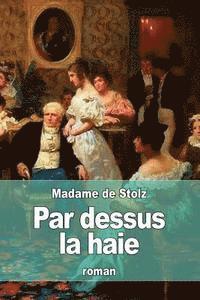 Madame De Stolz - Par dessus la haie, Häftad