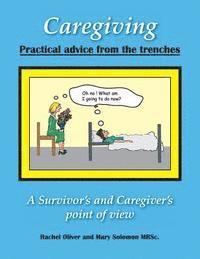 Mary Solomon, Rachel Oliver - Caregiving Practical Advice from the Trenches: A Survivor and Caregiver point of view, Häftad. Tillgänglighet: Lägg i varukorg