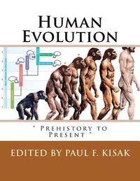 Human Evolution: ' Prehistory to Present '