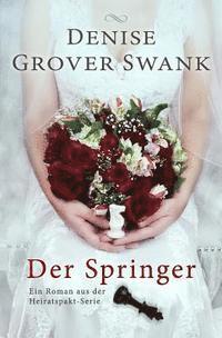 Denise Grover Swank - Der Springer: Ein Roman aus der Heiratspakt-Serie, Häftad. Tillgänglighet: Lägg i varukorg