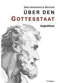 Augustinus - Über den Gottesstaat (Zweiundzwanzig Bücher), Häftad