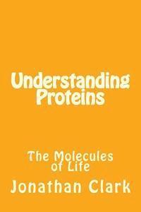 Jonathan Clark - Understanding Proteins, Häftad. Tillgänglighet: Lägg i varukorg
