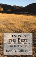 Jesus is the Best: A Simple Discovery in Hebrews