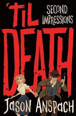 Jason Anspach - 'til Death: Second Impressions, Häftad. Tillgänglighet: Lägg i varukorg
