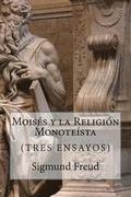 Moises y la Religion Monoteista (Spanish Edition)