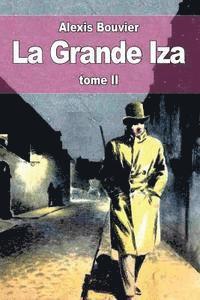 Alexis Bouvier - La Grande Iza: tome II, Häftad. Tillgänglighet: Lägg i varukorg