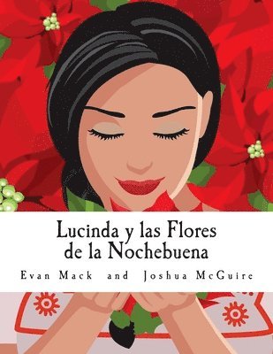 Joshua McGuire, Evan Mack - Lucinda y Las Flores de la Nochebuena: A Children's Opera in One Act, Häftad