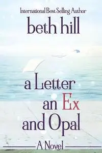 Beth Hill - A Letter an Ex and Opal, Häftad. Tillgänglighet: Lägg i varukorg
