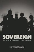 Sovereign: Autonomy, accountability, and other queen shit