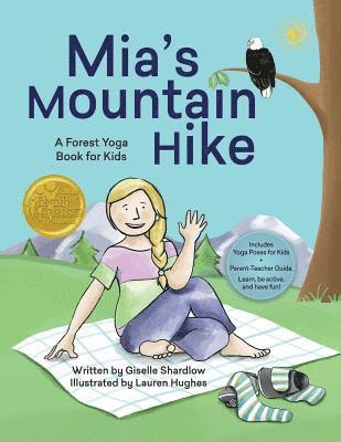 Giselle Shardlow - Mia's Mountain Hike: A Forest Yoga Book for Kids, Häftad. Tillgänglighet: Lägg i varukorg