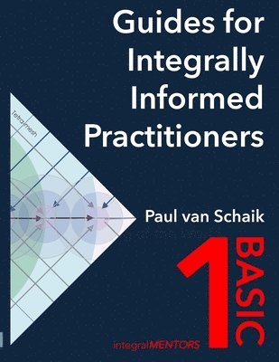 Paul Van Schaik - Guides for Integrally Informed Practitioners - Basic: Walking in the world not talking of the world, Häftad. Tillgänglighet: Lägg i varukorg
