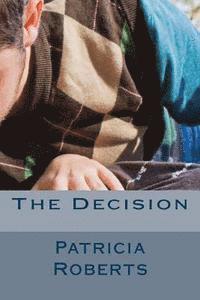 Patricia Roberts - The Decision, Häftad. Tillgänglighet: Lägg i varukorg