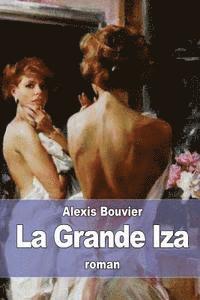 Alexis Bouvier - La Grande Iza, Häftad. Tillgänglighet: Lägg i varukorg