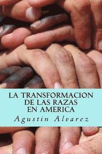 Agustin Alvarez, Yordi Abreu - La Transformacion de las Razas en America, Häftad