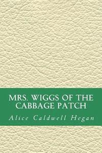 Alice Caldwell Hegan, Yordi Abreu - MRS. Wiggs of the Cabbage Patch, Häftad. Tillgänglighet: Lägg i varukorg