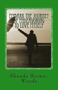 Glenda Riley, Whitney Holman - Embark the Journey of Endeavoring to Love Myself, Häftad. Tillgänglighet: Lägg i varukorg