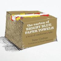 Peter Clothier - The Carton of Bright Blue Paper Towels: A Kind of Cautionary Tale, Häftad. Tillgänglighet: Lägg i varukorg