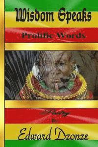Edward Dzonze - Wisdom Speaks: Prolific Words, Häftad. Tillgänglighet: Lägg i varukorg