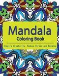 The Mandala Coloring Book: Inspire Creativity, Reduce Stress, and Balance with 30 Mandala Coloring Pages