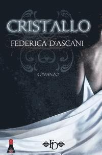 Federica D'Ascani - Cristallo, Häftad. Tillgänglighet: Lägg i varukorg