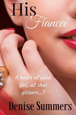 Denise Summers - His Fiancee: A heart of gold, or a conniving gold digger?, Häftad. Tillgänglighet: Lägg i varukorg