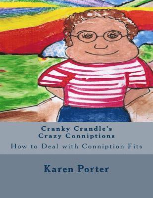 Christi Grace Porter, Karen White Porter - Cranky Crandle's Crazy Conniptions: How to Deal with Conniption Fits, Häftad