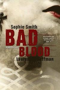 Sophie Smith, Laurencia Hoffman - Bad Blood, Häftad. Tillgänglighet: Lägg i varukorg