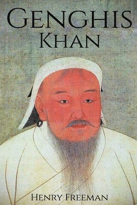 Henry Freeman - Genghis Khan, Häftad. Tillgänglighet: Lägg i varukorg