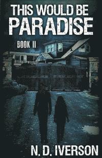 N. D. Iverson - This Would Be Paradise: Book 2, Häftad. Tillgänglighet: Lägg i varukorg