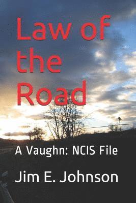 Jim E. Johnson - Law of the Road: A Vaughn: NCIS File, Häftad. Tillgänglighet: Lägg i varukorg