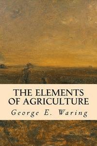 George E. Waring - The Elements of Agriculture, Häftad. Tillgänglighet: Lägg i varukorg