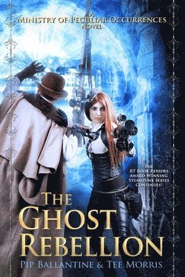 Tee Morris, Pip Ballantine - Ghost Rebellion, Häftad. Tillgänglighet: Lägg i varukorg