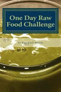 Wendy P. Thueson - One Day Raw Food Challenge: Go Raw for 24 Hours and Feel the Difference, Häftad. Tillgänglighet: Lägg i varukorg