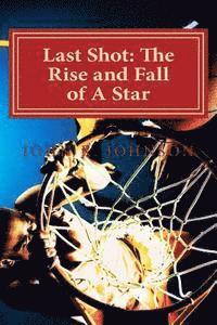 J. R. Johnson - Last Shot: The Rise and Fall of A Star, Häftad. Tillgänglighet: Lägg i varukorg