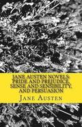 Jane Austen Novels: Pride and Prejudice, Sense and Sensibility, and Persuasion